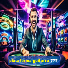 plataforma guitarra 777